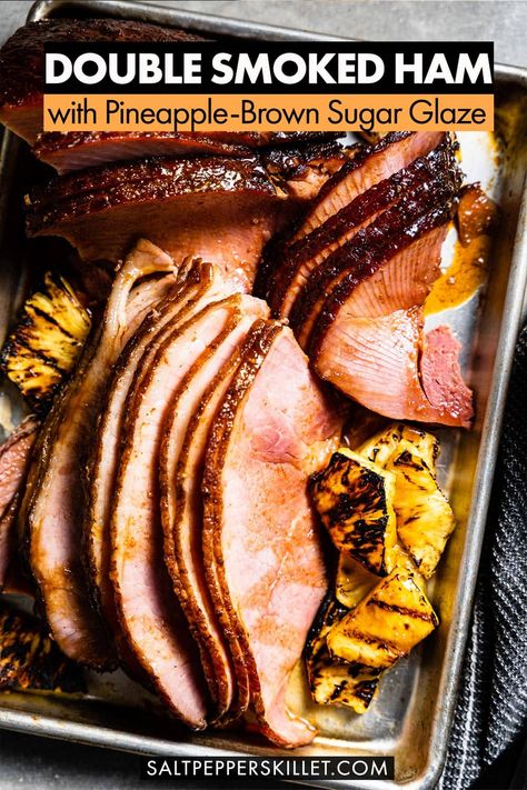 Double-Smoked Ham with Pineapple-Brown Sugar Glaze Smoked Ham Glaze, Fresh Ham Recipe, Double Smoked Ham, Smoked Ham Recipe, Thanksgiving Ham, Pepper Skillet, Brown Sugar Ham, Spiral Sliced Ham, Meat Bbq