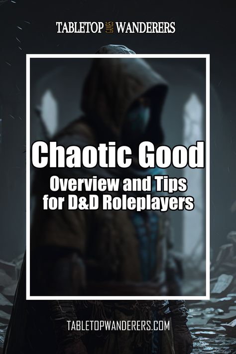 Chaotic Good - Overview & Tips for D&D Roleplayers white title on a background representing a fantasy character Chaotic Good Characters, Chaotic Good, Personal Freedom, Dnd Stuff, Just A Game, Greater Good, Writing Inspiration, Dungeons And Dragons, Compass