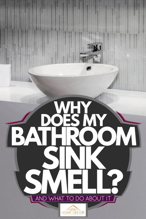 Why Does My Bathroom Sink Smell? [And What To Do About It] - Home Decor Bliss Stinky Sink Drain Bathroom, Clean Smelly Sink Drain, Smelly Drains Bathroom, Bathroom Drain Smell, Smelly Sink Drain Bathroom, Smelly Bathroom Sink Drain, How To Clean Sink Drains Bathroom, Stinky Bathroom Sink Drain, Smelly Drain Bathroom