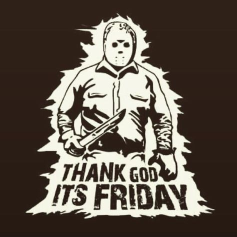 Thank God It's Friday The 13th Pictures, Photos, and Images for ... Friday The 13th Memes, Tshirt Halloween Costumes, Jason Friday, Horror Movie T Shirts, Funny Horror, Horror Movie Art, Friday Humor, It's Friday, Sweatshirts And Hoodies