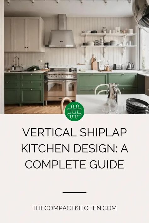 Vertical Shiplap Kitchen Design: A Complete Guide - The Compact Kitchen Vertical Shiplap Wall Kitchen, Vertical Shiplap Backsplash Kitchen, Kitchen With Shiplap Backsplash, Vertical Shiplap Backsplash, Vertical Shiplap Kitchen, Shiplap Backsplash Kitchen, Elegant Tile Flooring, Shiplap Feature Wall, Best Countertops