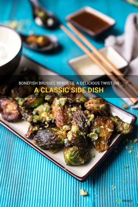 Bonefish Brussel Sprouts: A Delicious Twist On A Classic Side Dish | ShunCy Bonefish Brussel Sprout Recipe, Bonefish Grill Brussel Sprouts Recipe, Bonefish Grill Recipes, Brussel Spouts, Grilled Brussel Sprouts, Macadamia Nut Recipes, Crispy Brussel Sprouts, Bonefish Grill, Grilled Roast