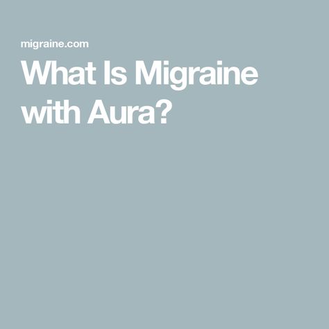 What Is Migraine with Aura? Tongue Problems, Migraine Diary, What Causes Migraines, Migraine Aura, Auditory Hallucination, Head Pain, Blurry Vision, Old Names, The Senses