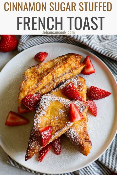 Cinnamon Sugar Stuffed French Toast - Jehan Can Cook Homemade French Toast, Easy French Toast Recipe, Best French Toast, Make French Toast, Cinnamon French Toast, Ultimate Breakfast, Brioche Bread, French Toast Easy, French Toast Casserole