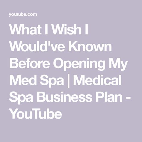 What I Wish I Would've Known Before Opening My Med Spa | Medical Spa Business Plan - YouTube Start A Spa Business, Med Spa Promotion Ideas, Med Spa Ideas, Med Spa Business Plan, Med Spa Grand Opening, Opening A Medical Spa, Med Spa Services, Med Spa Aesthetic, Spa Business Plan