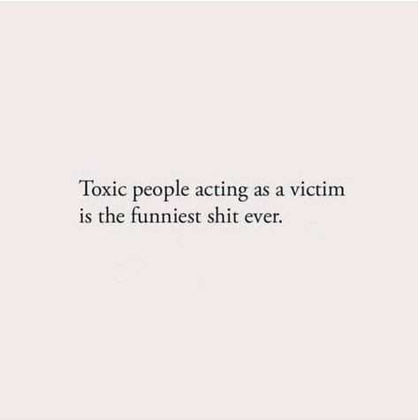 People Think They Slick Quotes, People Acting Like Victims, Trash People Quotes, Toxic Ex Quotes Funny, Drama Quotes Funny Toxic People, Messy Quotes People, Toxic Ppl Quotes, Trashy People Quotes, Quotes For Rude People