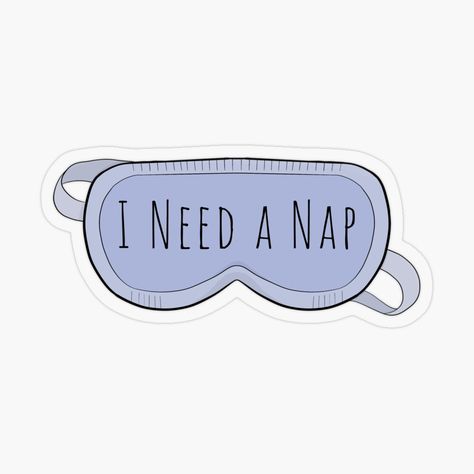 Get my art printed on awesome products. Support me at Redbubble #RBandME: https://www.redbubble.com/i/sticker/I-Need-a-Nap-by-shopdiego/154963453.O9UDB?asc=u Cute Quotes Stickers, Napping Aesthetic, Stickers To Print Out, Sleep Stickers, Rest Aesthetic, Sleeping Sticker, Stickers Mood, I Need Sleep, Mood Sticker