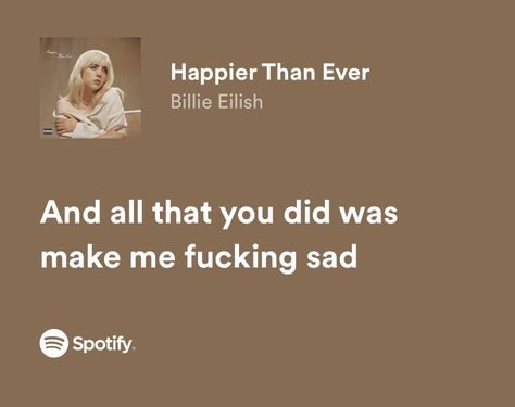 Happier Than Ever Lyrics, Lyrics Billie Eilish, Happier Than Ever Billie Eilish, Changes Lyrics, Billie Eilish Lyrics, Billie Eilish Happier Than Ever, Songs That Describe Me, Pinterest Codes, Happier Than Ever