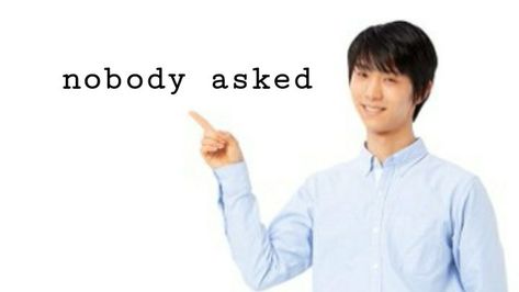 Nobody Asked Meme, Yuzuru Hanyu Funny Meme, Nobody Asked, Figure Skaters, Yuzuru Hanyu, Hanyu Yuzuru, Meme Template, Figure Skater, Lose My Mind