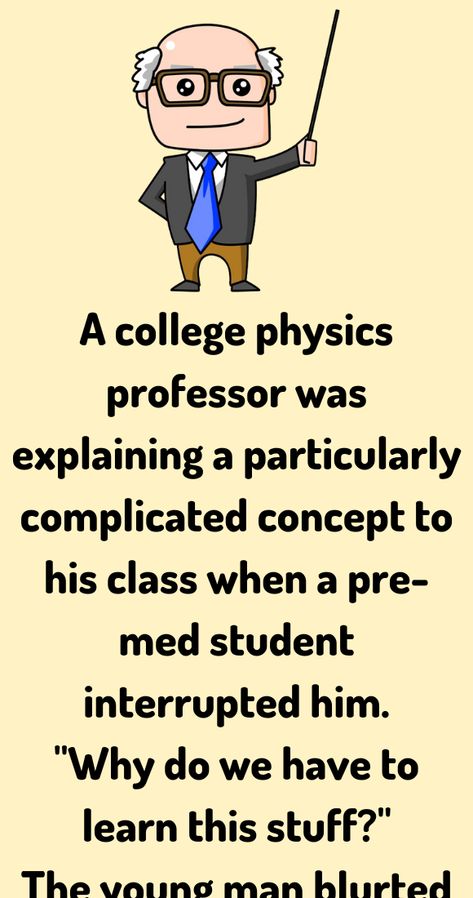 A college physics professor was explaining a particularly complicated concept to his class Physics Jokes, Physics Humor, Physics Concepts, College Physics, Pre Med Student, Girlfriend Jokes, Laughter Therapy, Joke Stories, Witty One Liners