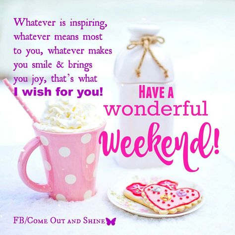 Have a wonderful weekend Have A Wonderful Weekend Quotes, Have A Good Weekend Quotes, Good Weekend Quotes, Have A Great Weekend Quotes, Blessed Weekend Quotes, Happy Weekend Messages, Great Weekend Quotes, Happy Weekend Pictures, Good Morning Weekend