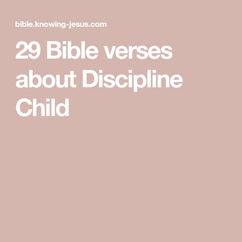 29 Bible verses about Discipline Child Bible Verse Discipline, Self Discipline Bible Verse, Bible Verses About Discipline, Biblical Self Discipline, Scripture About Discipline, Proverbs 23, Proverbs 19, Proverbs 13, Proverbs 29