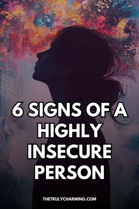 Discover 6 signs of a highly insecure person, helping you recognize behaviors which often reveal underlying insecurity. Retroactive Jealousy, Signs Of Insecurity, Insecure Women, Loud People, Attention Seeking Behavior, Insecure People, Passive Aggressive Behavior, Talk Too Much, Negative People