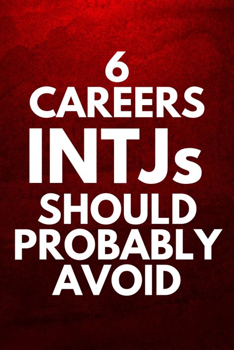 6 CAREERS INTJs SHOULD PROBABLY AVOID Intj Careers Best Jobs, Jobs For Intj, Intj Careers, Mbti Intj, Jessica Pearson, Intj Women, Intj T, Intj Personality, Myers–briggs Type Indicator