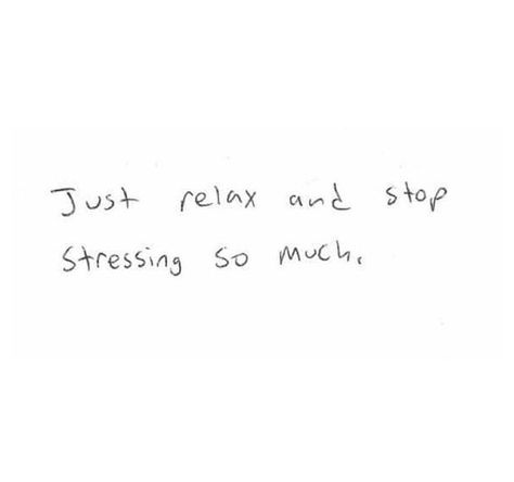 Just relax and stop stressing so much. Just Relax Quotes, Stop Stressing Quotes, Pin Board Ideas, Relax Quotes, Stop Stressing, Vision Board Photos, Inner Healing, Sassy Quotes, Just Relax