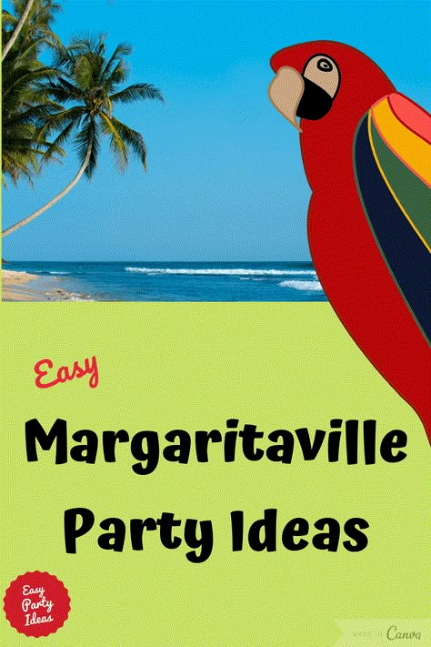 Parrot Head Party Ideas, Margaritaville Themed Party Food, Margarita Ville Party Outfit, Parrot Head Party, Jimmy Buffett Party Decorations, Margaritaville Party Appetizers, Margaritaville Party Decor, Margaritaville Table Centerpieces, Margarita Party Food