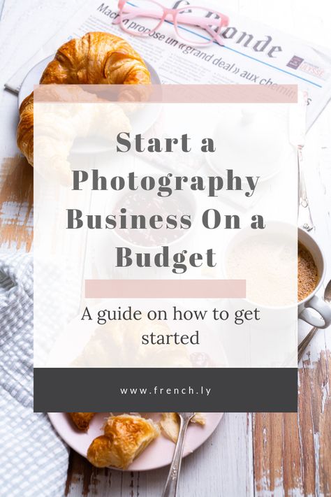 Starting Photography Business, Start A Photography Business, Photography Business Tips, Photography Business Plan, Freelance Photography, Food Photography Props, Budget Tips, Photography Lessons, Photography For Beginners