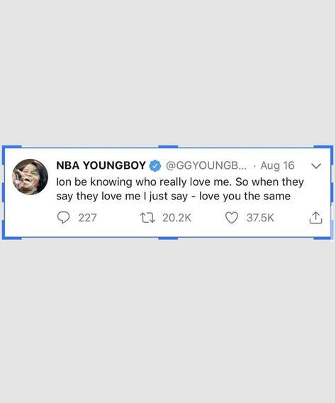 Ggyoungboy Tweets, Nba Young Boy Quotes, Nba Youngboy Quotes Twitter, Youngboy Tweets, I Love My Man Twitter Quotes, Nba Youngboy Tweets, Yb Tweets, Yb Quotes, Ig Flicks