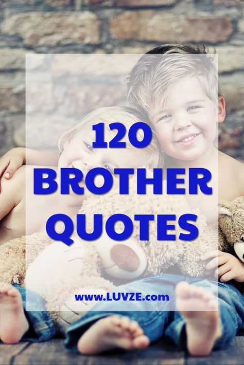 Are you looking for the best brother quotes? Look no further! Here are top 120 sweet and inspirational quotes for brothers. Quotes For Big Brother, Cute Brother Quotes, Best Brother Quotes, Little Brother Quotes, Big Brother Quotes, Salford City, Video Love, Brother Quotes, Cute Couples Cuddling