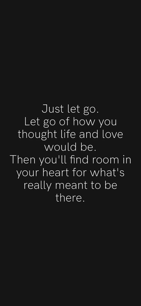 Let Go Of What Let Go Of You, If You Want To Go Just Go, It Was Supposed To Be You, Why Cant I Let Go Of Him, I Let You Go, I Have To Let You Go, Let Me Love You Quotes, Letting You Go Quotes, Loving You For Him