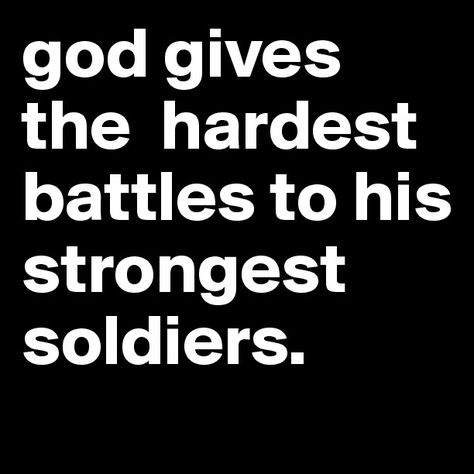 It's for real Soldiers Wallpaper, Soldiers Quotes, God Gives His Toughest Battles, Soldier Quotes, Aries Zodiac Facts, About God, Stay Strong, Zodiac Facts, Inspiring Quotes