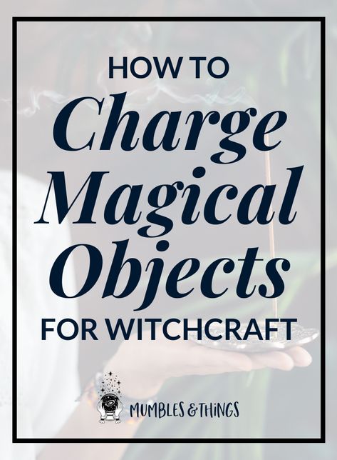 How to Charge Your Magical Objects for Witchcraft — Mumbles & Things How To Charge Candles, How To Consecrate An Object, Consecrating Magical Tools, Charging Witchcraft, How To Enchant Objects Witchcraft, Wicca Cleansing, Enchanting Objects, Mini Grimoire, Teen Birthday Parties