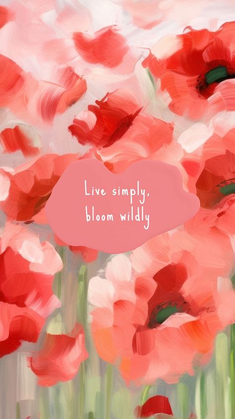 Live simply, bloom wildly mobile wallpaper template, editable design | premium image by rawpixel.com / Minty Quotes About Blooming, Inspirational Quotes Flowers, Live Simply Quotes, Quotes About Flowers, Bloom Wallpaper, Bloom Quotes, Wallpaper Template, Poppy Wall Art, Cutie Quote