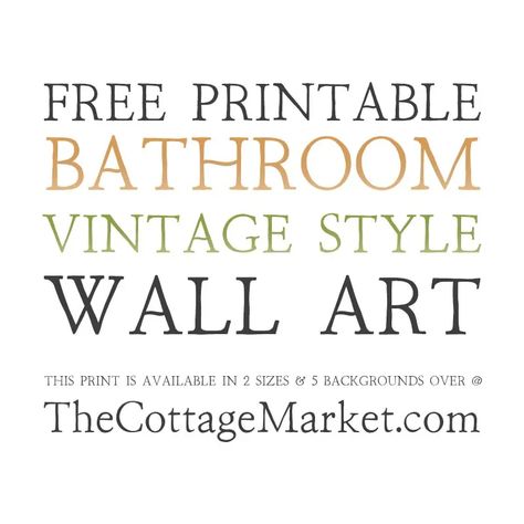 Free Printable Bathroom Vintage Style Wall Art - The Cottage Market Bathroom Printables Free Wall Art, Bathroom Posters Printable, Bathroom Signs Printable Free Prints, Vintage Bathroom Signs, Free Printable Bathroom Signs, Free Printable Bathroom Wall Art, Vintage Bathroom Pictures, Free Bathroom Printables, Vintage Bathroom Art