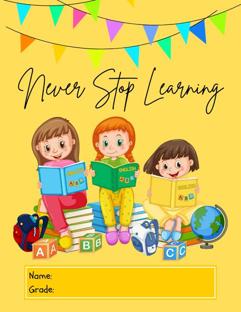 Notebook Cover for Kids; Never Stop Learning Notebook Cover for Kids English Book Cover Design For School, English Notebook Cover Design, English Notebook Cover Ideas, Teaching Colors Preschool, Kids Notebook Cover, Colors Preschool, Functional Literacy, English Books For Kids, School Results