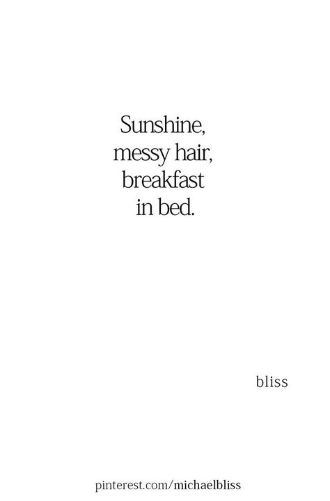 Breakfast In Bed Quotes, Messy Hair Quotes, Wake Up Quotes, Baroque Horse, Breakfast Quotes, Bed Quotes, Michael Bliss, Hair Quotes, Sunday Quotes