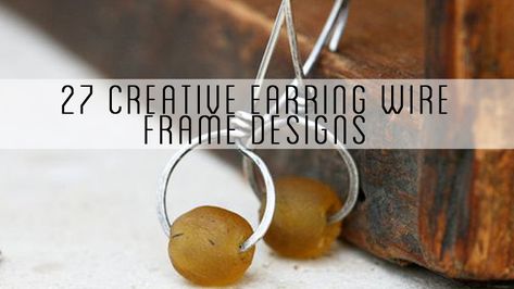 27 Creative Earring Wire Frame Designs | Craft Minute Bending Wire For Jewelry, Earring Wires Tutorial, Wire Jig Patterns Templates Free, Diy Wire Jewelry Tutorials, Wire Braiding, Wired Jewelry, Wirework Jewelry, Work Earrings, Wire Earrings Handmade