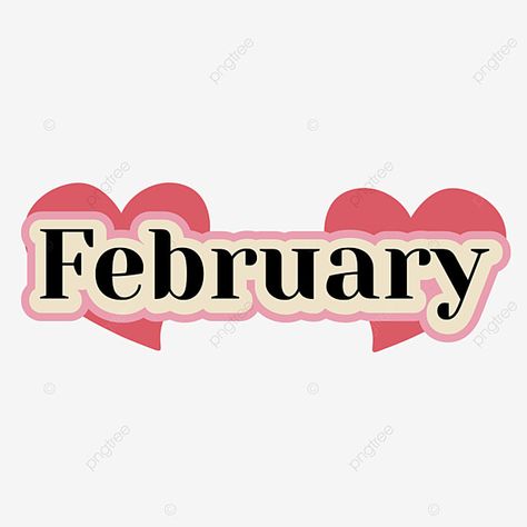 February Word Art, February Clipart, February Stickers, February Word, February Images, Valentines Day Art, Calendar Quotes, Hello Word, Banner Clip Art