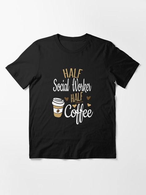 Social Worker Shirts, Social Worker Graduation, Social Worker Appreciation, Social Work Month, Social Worker Gifts, Work Gifts, Coffee Shirt, Coffee Shirts, Social Worker