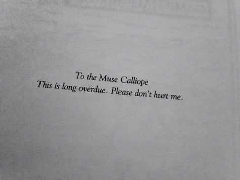 The dedication in Trials Of Apollo... Atleast Rick got round to paying tribute to Calliope :D Calliope Aesthetic Muse, Calliope Aesthetic, Trials Of Apollo Aesthetic, Apollo Aesthetic, Alex Garcia, Luke Castellan, Dark Stories, Greek Gods And Goddesses, Trials Of Apollo