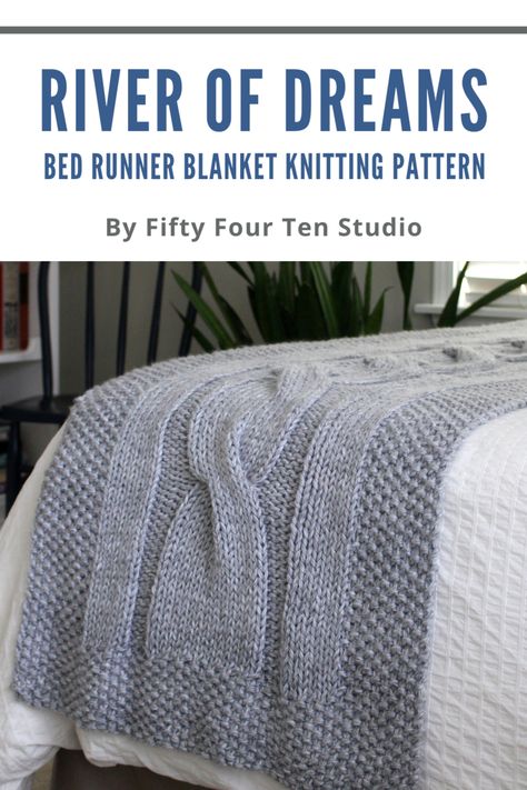 Cozy Chunky Cable Bed Runner Knitting Pattern for Super Bulky Yarn - River of Dreams Blanket — Fifty Four Ten Studio Knitted Bed Runner, Knitted Bed Runner Free Pattern, Crochet Bed Runner Pattern Free, Knit Bed Runner, Bed Runners Ideas, Knitting Afghans, Pillow Knitting, Cables Blanket, Handknit Design