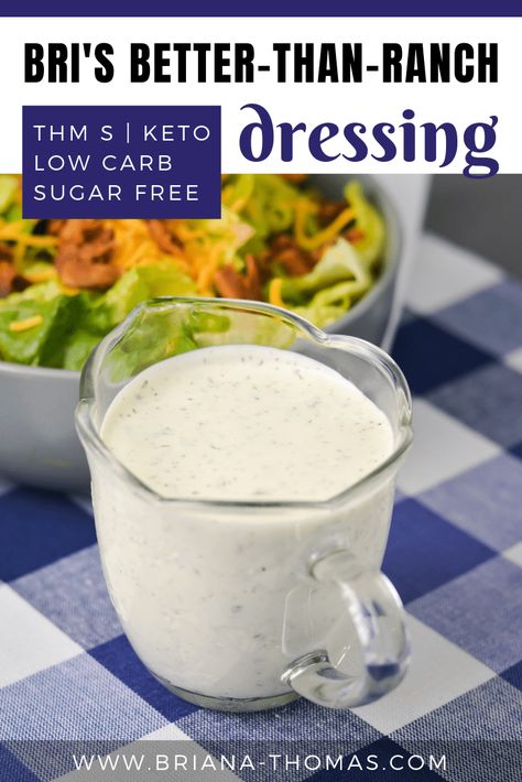 Bri's Better-Than-Ranch Dressing | THM S, Low Carb, Sugar Free, Keto Sugar Free Dressing Recipes, Thm Dip Recipes, Sugar Free Salad Dressing Recipes, Thm S Meals, Thm Coleslaw Recipe, Thm Salad Dressing Recipes, Thm Ranch Dressing Recipe, Thm Side Dishes Simple, Thm Alfredo Sauce