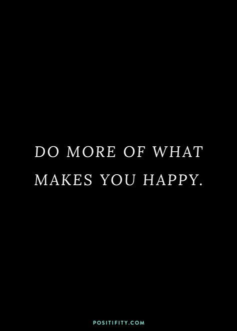 "Do more of what makes you happy" | motivational quotes | inspirational quotes | motivation | inspiration | mindset shifts | self love | self care quotes | positivity | stay motivated | personal growth | goals | self development | how to be happy | lifestyle design Do More Of What Makes You Happy Quotes, Focus On What Makes You Happy, Do More Of What Makes You Happy, Do What Makes You Happy Quotes, Stay Happy Quotes, Guard Your Heart Quotes, Make You Happy Quotes, Positivity Quotes, Facing Challenges