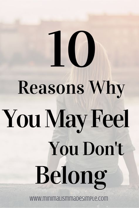 When You Feel You Dont Belong, Ever Feel Like You Dont Belong, You Dont Belong Quotes, When You Don’t Fit In With People, Feel Like No One Likes You, I Don’t Feel Good About Myself, People That Dont Like You Quote, Finding Where You Belong Quotes, If You Feel Like Your Bothering Someone