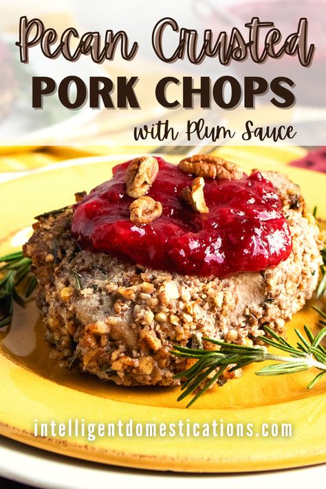 Pecan crusted pork chops with plum sauce on top served on a yellow dish Pecan Crusted Pork Chops, Plum Sauce Recipe, Crusted Pork Chops, Plum Sauce, Roasted Pork, Friends Food, Boneless Pork Chops, Crunchy Pecans, Fall Food