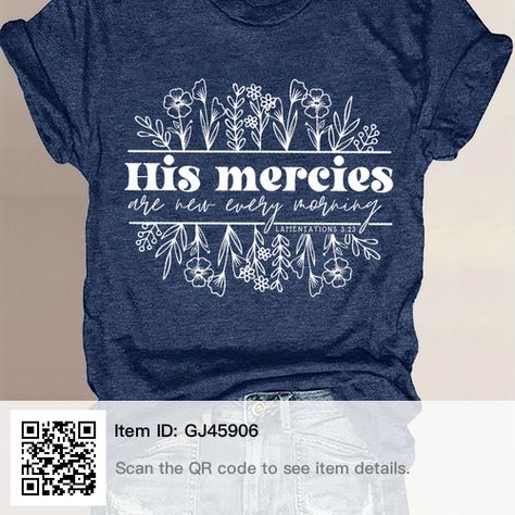 Christian Apparel Teepublic, Simple Bible Shirts, Best Selling Christian Tshirts, Cute Vinyl Shirts Women Christian, Jeses Shirts, Neonatal Loss, Mercies Are New Every Morning, His Mercies Are New, Christian Shirts Designs