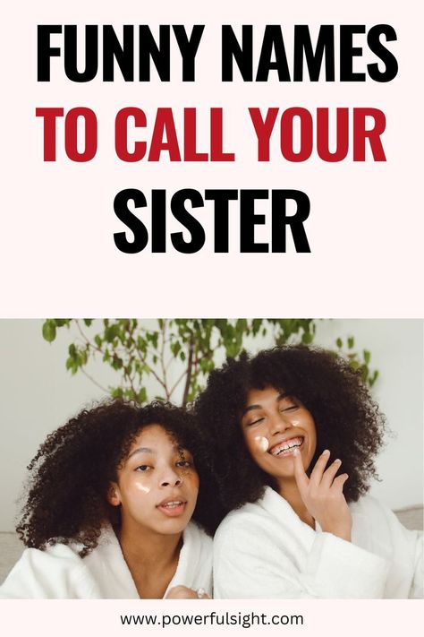 Cute Names For Sisters Names To Call Your Sister, Funny Nicknames, Fake Friend Quotes, Toxic Friendships, Dear Sister, Sisters Funny, Funny Names, Fake Friends, Cute Names