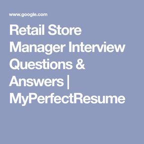 Retail Store Manager Interview Questions & Answers | MyPerfectResume Retail Interview Questions, Best Interview Answers, Typical Interview Questions, Manager Interview Questions, Management Interview Questions, Retail Job, Difficult Employees, Retail Manager, Social Media Specialist