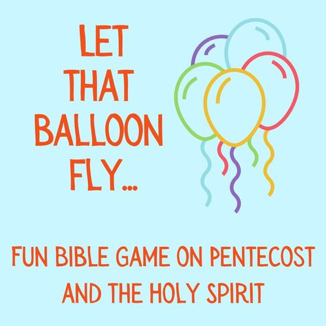 Game - Let that balloon fly... - FREE Pentecost Bible Verse, Pentecost Games For Kids, Pentecost Sunday School Craft, Holy Spirit Lesson For Kids, Pentecost Crafts For Kids Sunday School, Pentecost Activities For Kids, Pentecost Crafts For Kids, Pentecost Sunday School Lesson, Pentecost Sunday Crafts