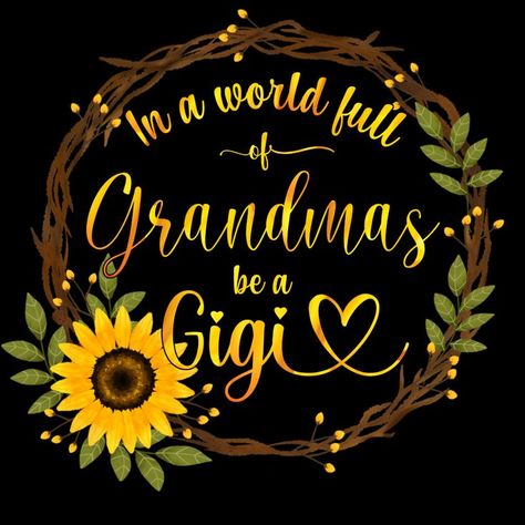 Gigi Shirts, Women Day, Birthday Thanksgiving, New Grandma, Sunflower Design, Nanny, In A World, Ladies Day, A World