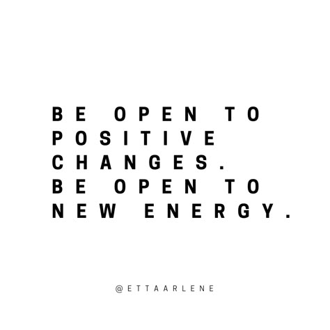 Open To New Experiences Quotes, Be Open Quotes, Vibrational Energy Quotes, Open Mind Quotes, New Experiences Quotes, Open Minded Quotes, 2024 Manifesting, Change Quotes Positive, Take Out The Trash