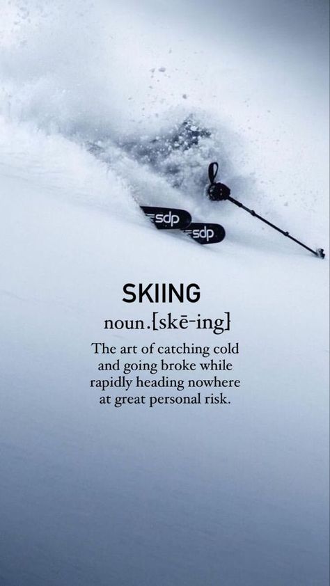 Ski Funny Quotes, Skiing Quotes For Instagram, Ski Quotes, Ski Vibes, Skiing Quotes, Ski Pics, Skiing Humor, Skiing Aesthetic, Ski Aesthetic