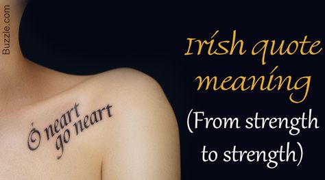 Ireland has been a source of inspiration for all forms of art for a very long time. Along with being a source of inspiration for poetry, music, paintings, etc., tattoos have also been influenced by Irish culture. Irish Quotes Tattoos, Irish Quotes Gaelic, Irish Gaelic Tattoo, Tattoos Meaning Family, Gaelic Quotes, Gaelic Tattoo, Irish Tattoo, Ireland Tattoo, Quotes For Tattoos