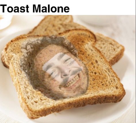 Toast Malone, Post Malone, Toast, Bread, History, Funny, Twitter, Quick Saves