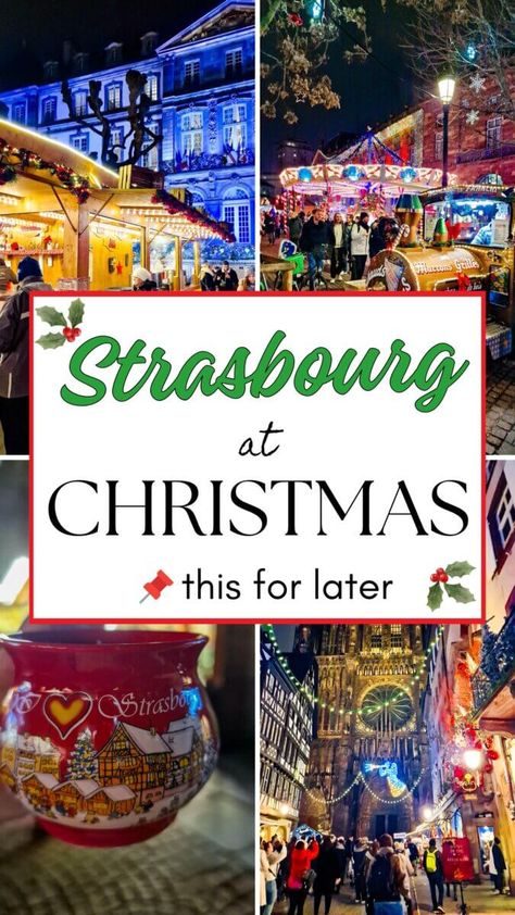 A grid of four images showcasing the enchanting atmosphere of Strasbourg at Christmas at night, highlighting twinkling festive lights, beautifully decorated stalls, and the stunning architecture of the city illuminated against the night sky. Pin this graphic to Pinterest for later inspiration on your Christmas travels! Strasburg France Strasbourg, Strasbourg Christmas Market, Strasbourg France Christmas, Strasburg France, Strasbourg Christmas, Europe Christmas, Christmas Cruise, European Christmas, Christmas Cruises