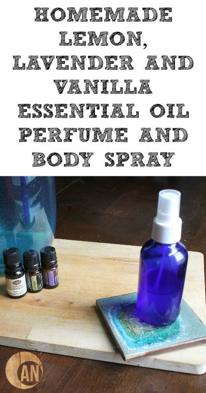 Homemade-Lemon-Lavender-and-Vanilla-Essential-Oil-Perfume-and-Body-Spray Essential Oil Body Spray, Ancestral Nutrition, Lavender And Vanilla, Homemade Perfume, Perfume Recipes, Diy Kosmetik, Diy Perfume, Oil Perfume, Vanilla Essential Oil